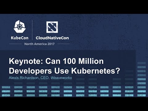 Keynote: Can 100 Million Developers Use Kubernetes? - Alexis Richardson, CEO, Weaveworks