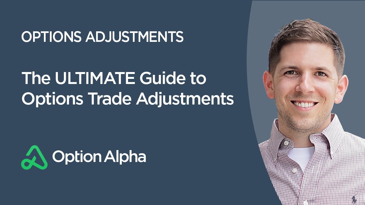 The ULTIMATE Guide to Options Trade Adjustments - Options Adjustments