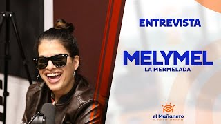 Melymel habla de su Nuevo Reality en El Mañanero