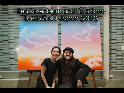 Ben Rosenblum and Yoko Sano - Live in Zushi, Japan!