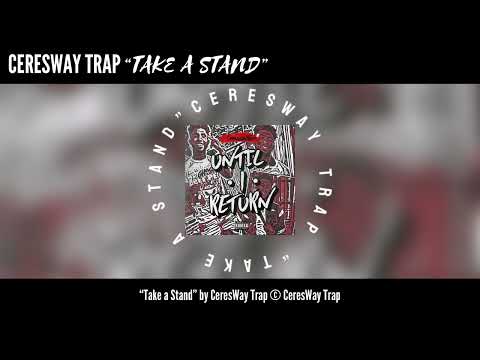 CeresWay Trap - “Take a Stand” (Audio)