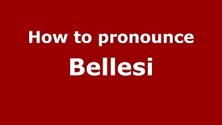How to pronounce Bellesi
