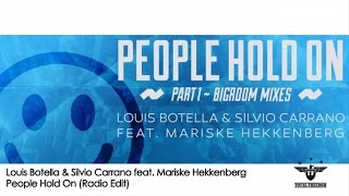 Louis Botella & Silvio Carrano Ft. Mariske Hekkenberg - People Hold On (Radio Edit)