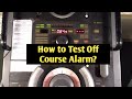 How To Test Off Course Alarm