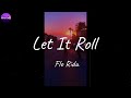 Flo Rida - Let It Roll (Lyric Video)