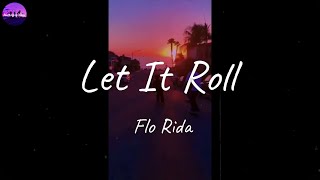 Flo Rida - Let It Roll (Lyric Video)