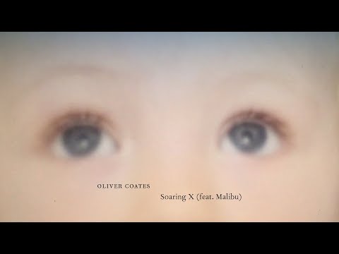 Oliver Coates - Soaring X (feat. Malibu)
