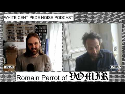 WCN Podcast #22 VOMIR aka Romain Perrot on harsh noise wall, manifestos, freedom, sh*tfolk