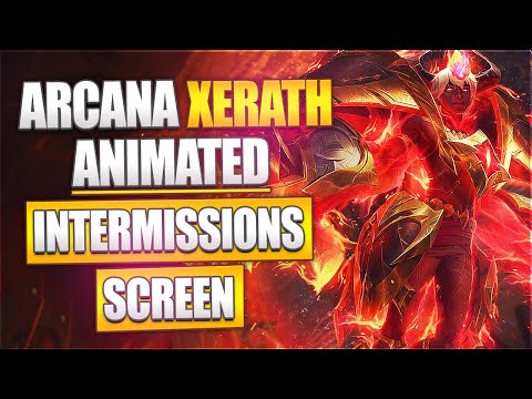 🎲🎞️ ARCANA XERATH - ANIMATED INTERMISSIONS SCREENS
