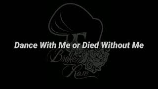 Download lagu Broken Rose - Dance With Me or Died Without Me. with Lyrics mp3