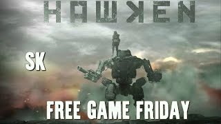 FREE GAME FRIDAY EPISODE 3: HAWKEN GAMEPLAY