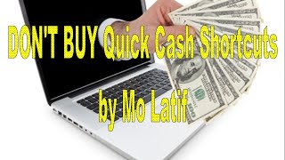 DON'T BUY Quick Cash Shortcuts by Mo Latif - Quick Cash Shortcuts Review