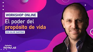 WORKSHOP: El poder del propósito de vida con Silvio Santone