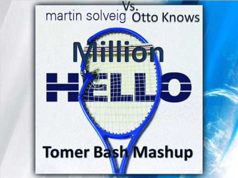 Otto Knows Vs. Martin Solveig - Million Hello (Tomer Bash Mashup)