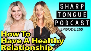 How To Have A Healthy Relationship | Carly Aquilino | STP 265
