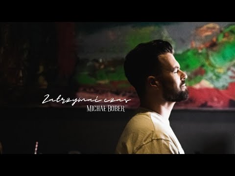 Michał Bober - Zatrzymać czas (Official Video)