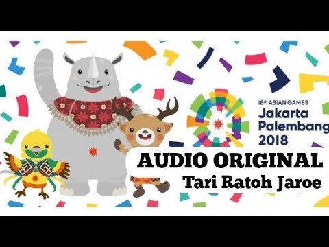 AUDIO Original Tari RATOH JAROE - Opening Ceremony ASIAN GAMES 2018
