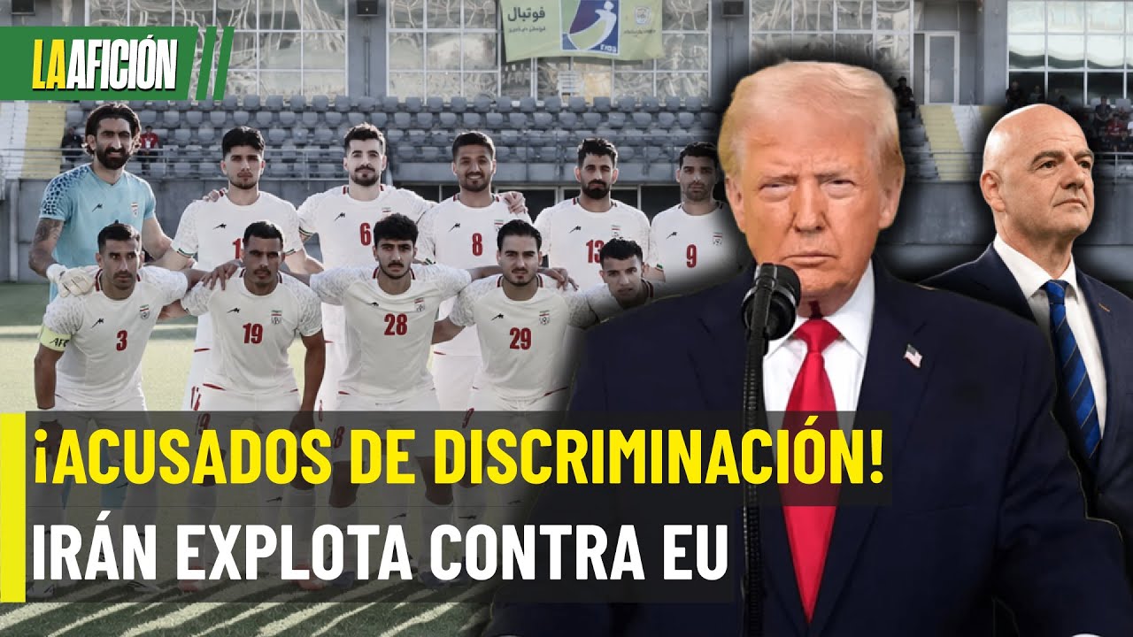Irán acusa a EU de discriminación: presidente sin visa para Mundial 2026