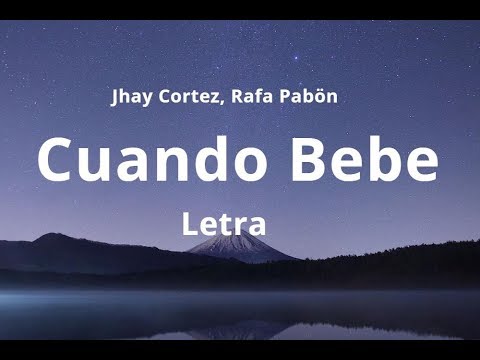 Jhay Cortez - Cuando Bebe (Letra)