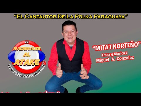 MIGUEL GONZÁLEZ Y LOS PRIVILEGIADOS - MITA'I NORTEÑO , Polka Paraguaya 2023🇵🇾🇵🇾Lo Mas Nuevo...!!