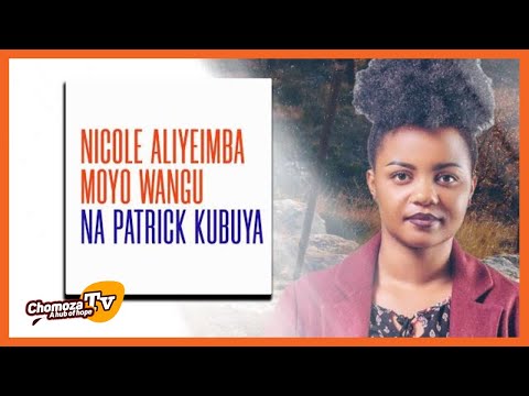 NICOLE ALIYEIMBA MOYO WANGU NA PATRICK KUBUYA AMEFUNGUKA