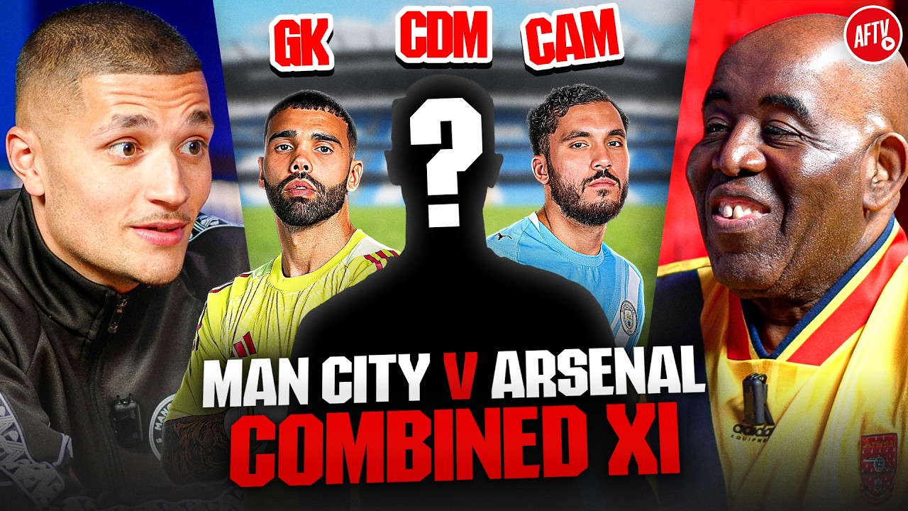 Combined XI | Man City vs Arsenal