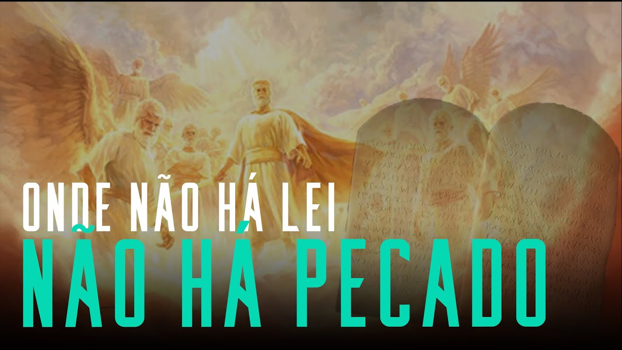 Fala sério, pastor: Onde não há lei não há pecado, então onde há lei há pecado?