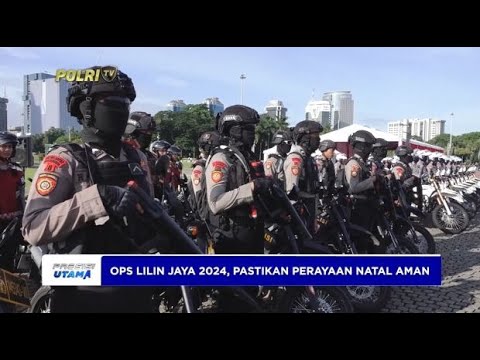 OPS LILIN JAYA 2024 PASTIKAN UMAT KRISTIANI RAYAKAN NATAL DENGAN AMAN
