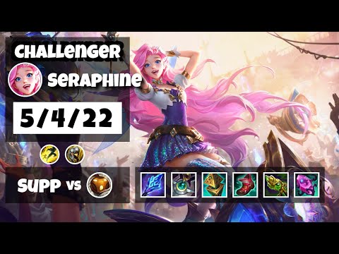 Seraphine Support 11.18 Challenger Gameplay Replay - S11 (5/4/22) - KOREAN