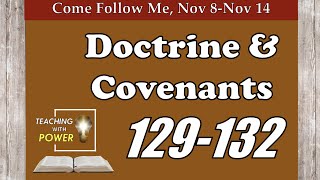 Doctrine and Covenants 129-132, Come Follow Me, (Nov 8-Nov 14)
