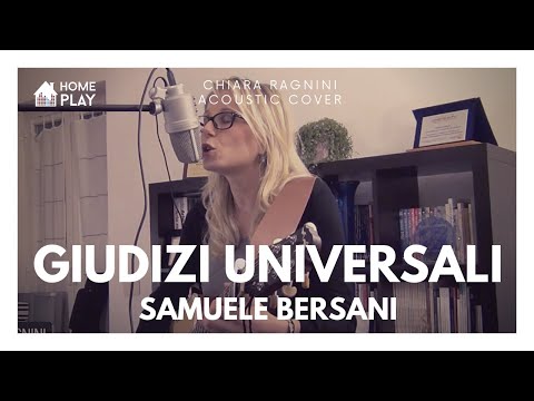 SAMUELE BERSANI • Giudizi universali • Chiara Ragnini Acoustic Cover • HOMEPLAY