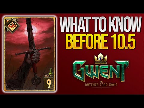 Gwent | WHAT TO KNOW BEFORE 10.5