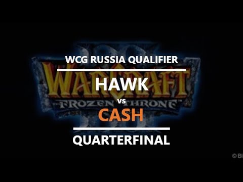 WC3 - WCG Russia - Quarterfinal: [ORC] Cash vs. HawK [HU]