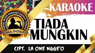 Download lagu Karaoke Lagu Tiada Mungkin (Cipt. Laone Ngge'o) - Lagu Viral Daerah Bima - Dompu 2023 mp3 Download lagu Karaoke Lagu Tiada Mungkin (Cipt. Laone Ngge'o) - Lagu Viral Daerah Bima - Dompu 2023 mp3