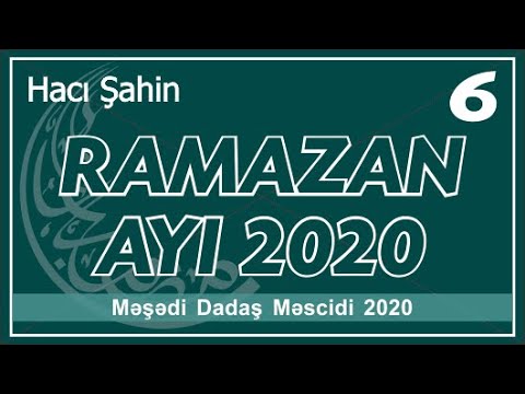 Hacı Şahin - Ramazan ayı 2020 - 6 (30.04.2020)