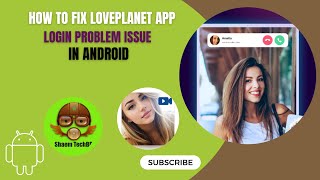 How to Fix LovePlanet App Login Problem Issue in Android After new Updates