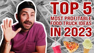 TOP 5 MOST PROFITABLE FOOD TRUCK IDEAS For 2023 I Small Business Ideas