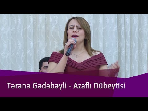 Terane Gedebeyli - Azaflı Dubeytisi