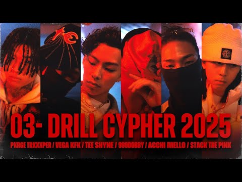 03- Drill Cypher 2025 ft. 999dobby, Tee Shyne, , Pxrge Trxxxper, Acchi Mello, Vega KfK のサムネイル