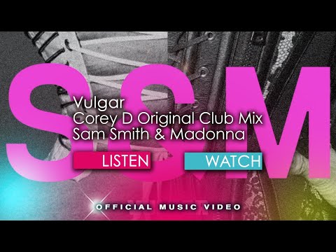 Sam Smith, Madonna - VULGAR (Corey D Original Extended Club Mix)