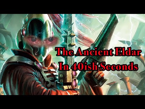 Ancient Eldar Lore | Warhammer 40K In 40ish Seconds