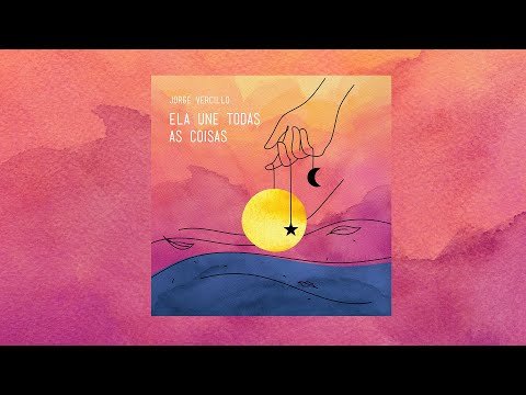 Jorge Vercillo "Ela Une Todas As Coisas"