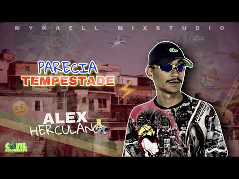 PARECIA TEMPESTADE - ALEX HERCULANO - FEAT MC DANY