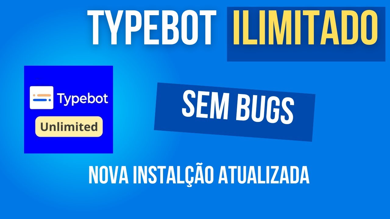 Como instalar Typebot Ilimitado Atualizado sem Bugs Completo + UPLOAD