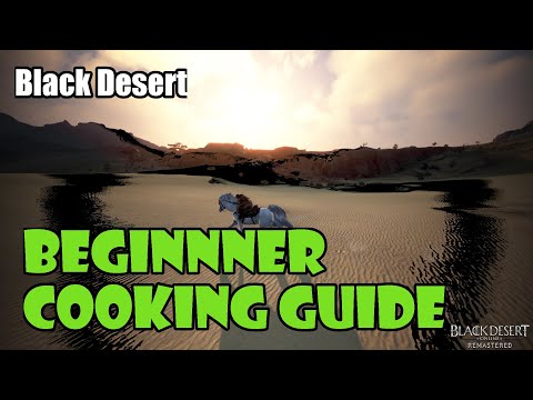 [Black Desert] Beginner Cooking Guide | How to Start, What to Make, How to Make Money!