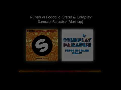 R3hab vs Fedde le Grand & Coldplay - Samurai Paradise (Mashup)