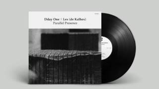 Dday One  | Lex de Kalhex   Parallel Presence Snippets  [7 EP, 2017]