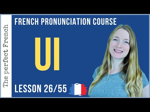 Pronunciation of UI in French | Lesson 26 | French pronunciation course