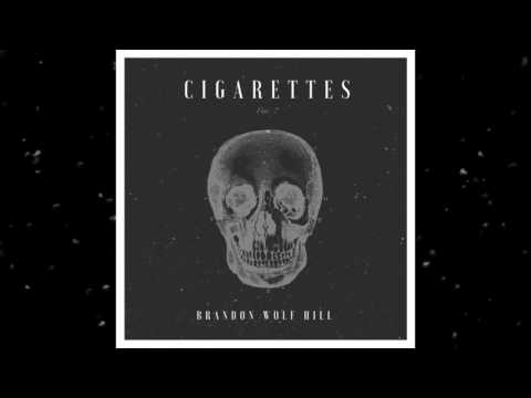 Cigarettes - Brandon Wolf Hill