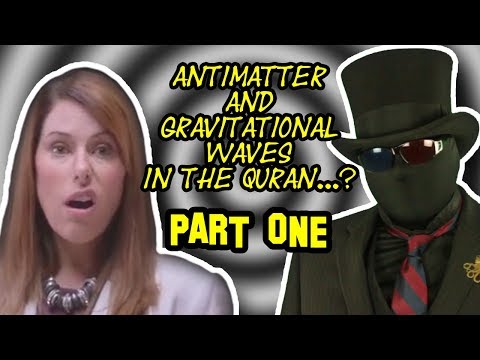 Does the Quran Mention ANTIMATTER? Atheist Response to ThereIsNoClash, Part 1